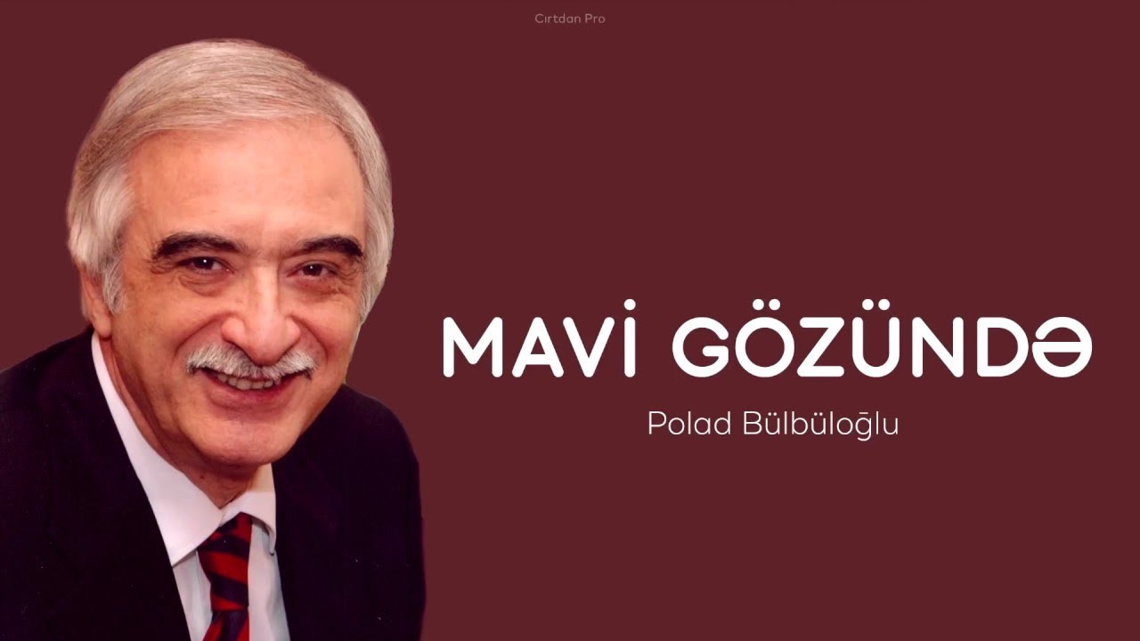 Polad Bülbüloğlu - Gözlə məni